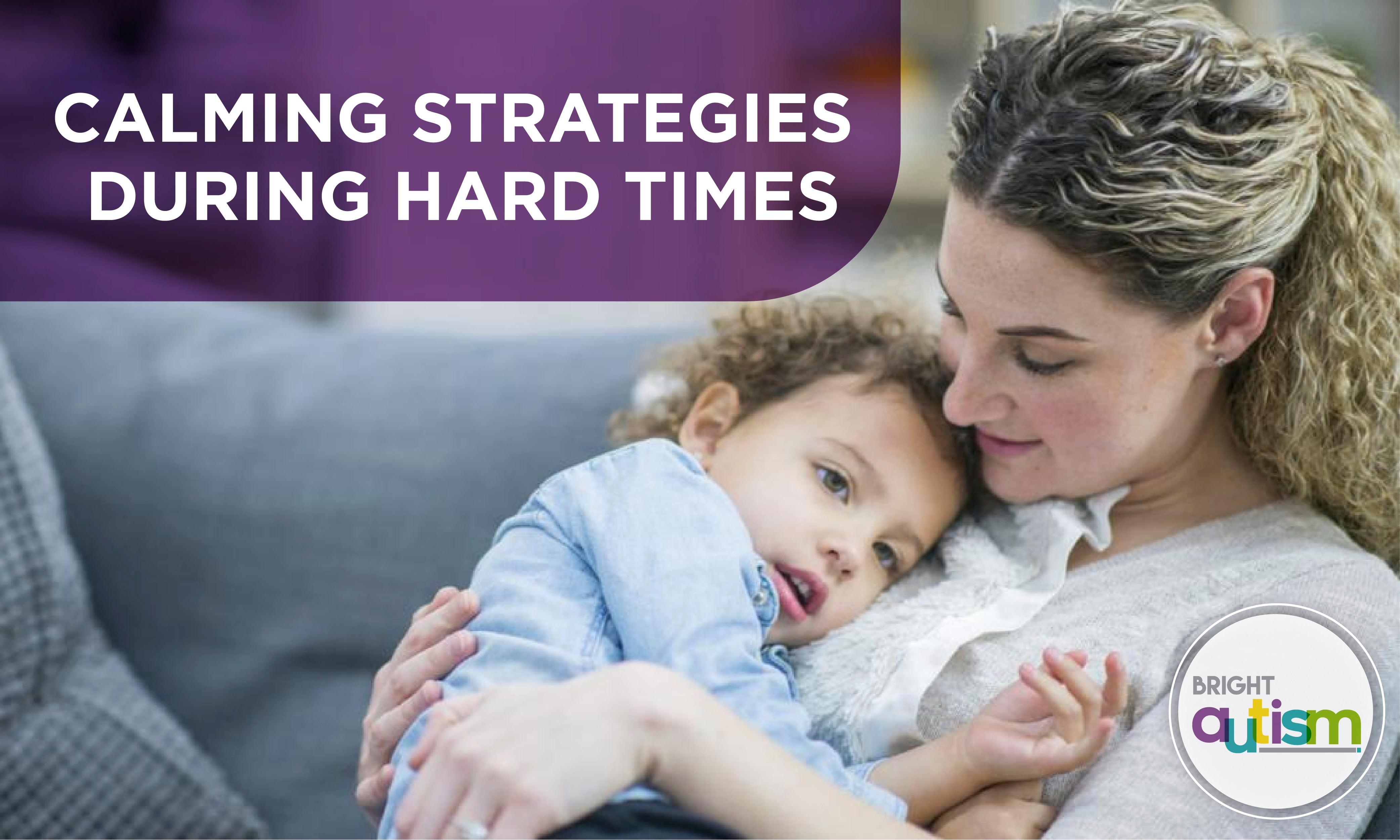 Calming Strategies during hard times for kids with Autism