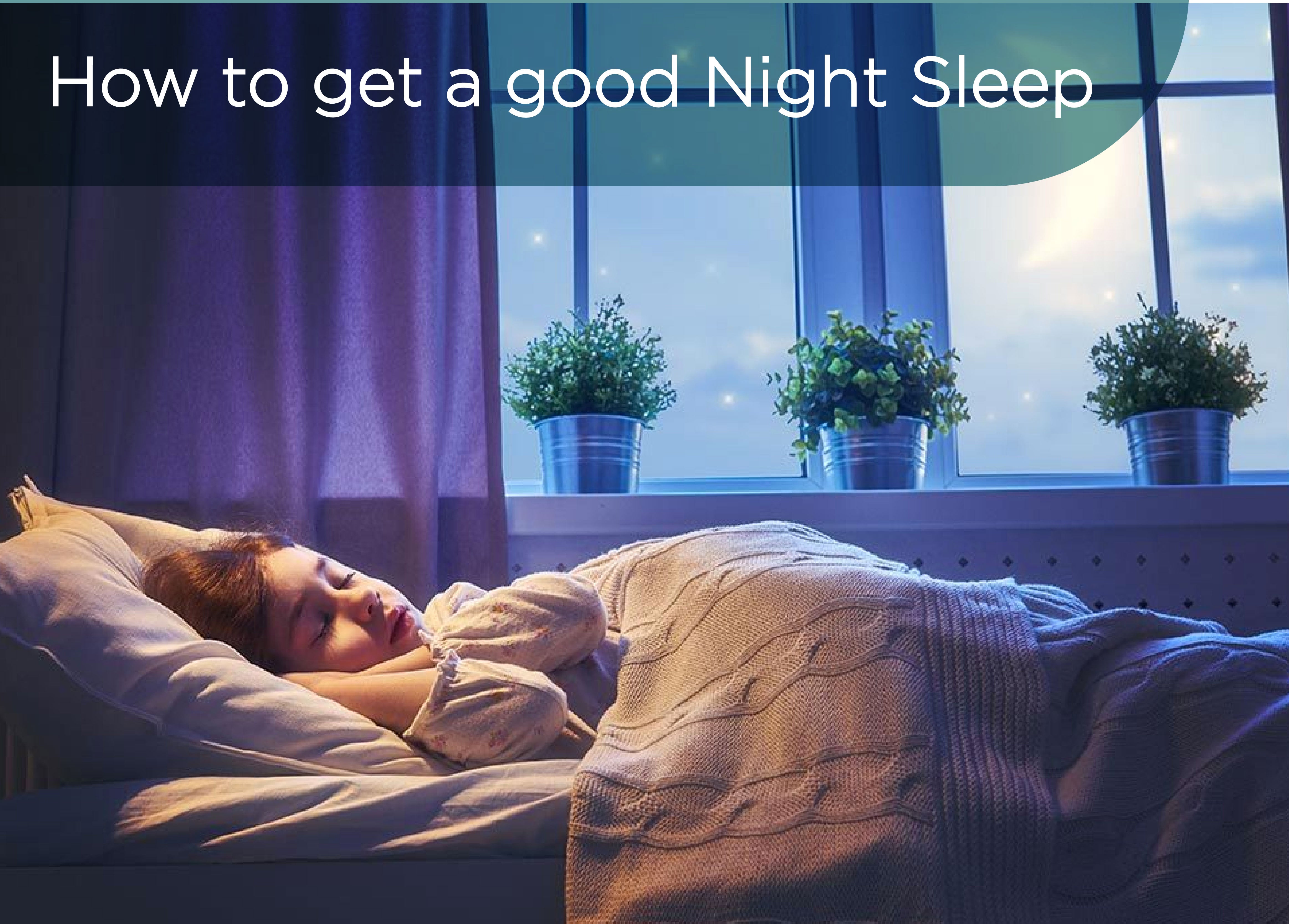 How to get a good Night Sleep