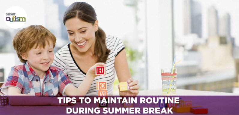 Tips to Maintain Routine During Summer Break β BrightAutism