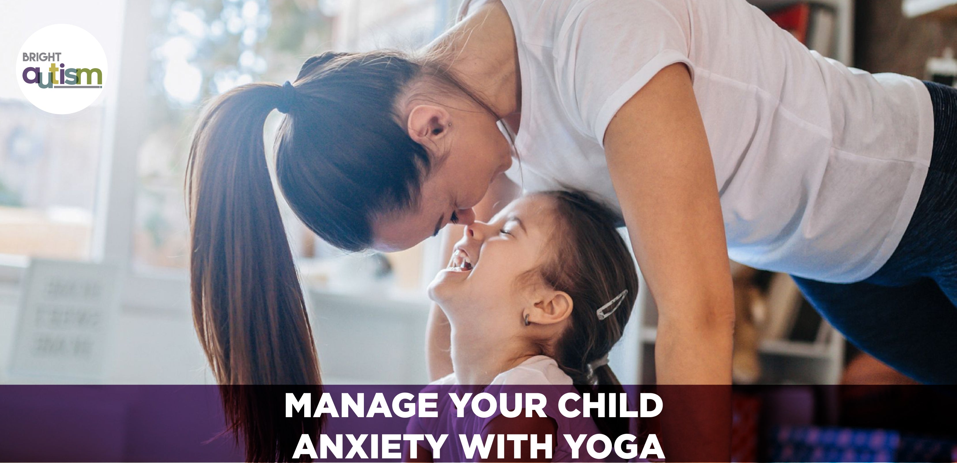 Managing your autistic child anxiety with Yoga
