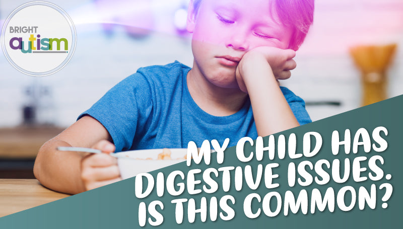 My Child has Digestive Issues. Is this Common?