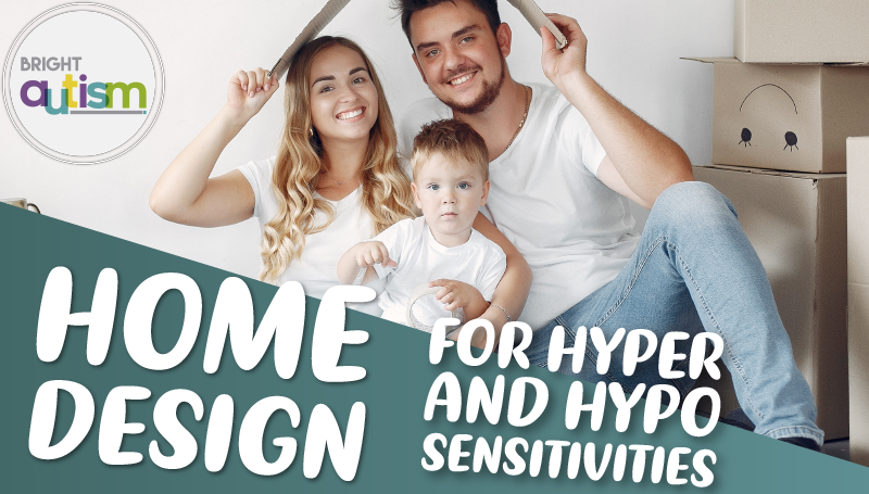 Home Design for Hyper and Hypo Sensitivities