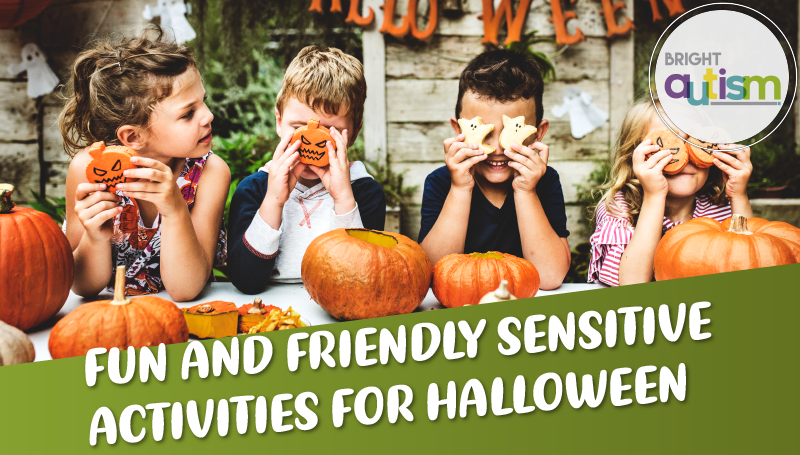 Fun and Friendly Sensitive Activities for Halloween
