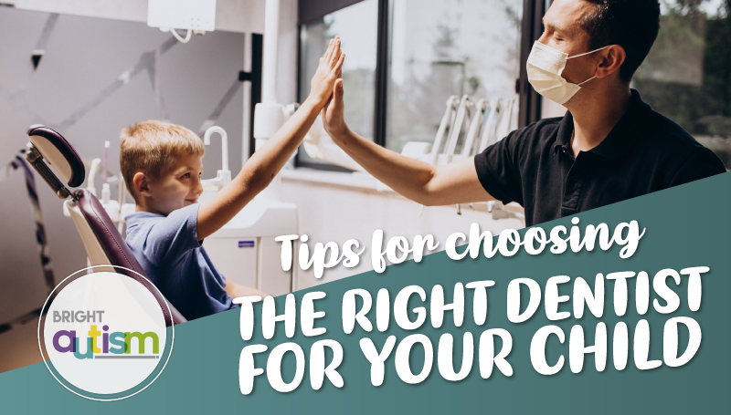 Tips for Choosing the Right Dentist for Your Child