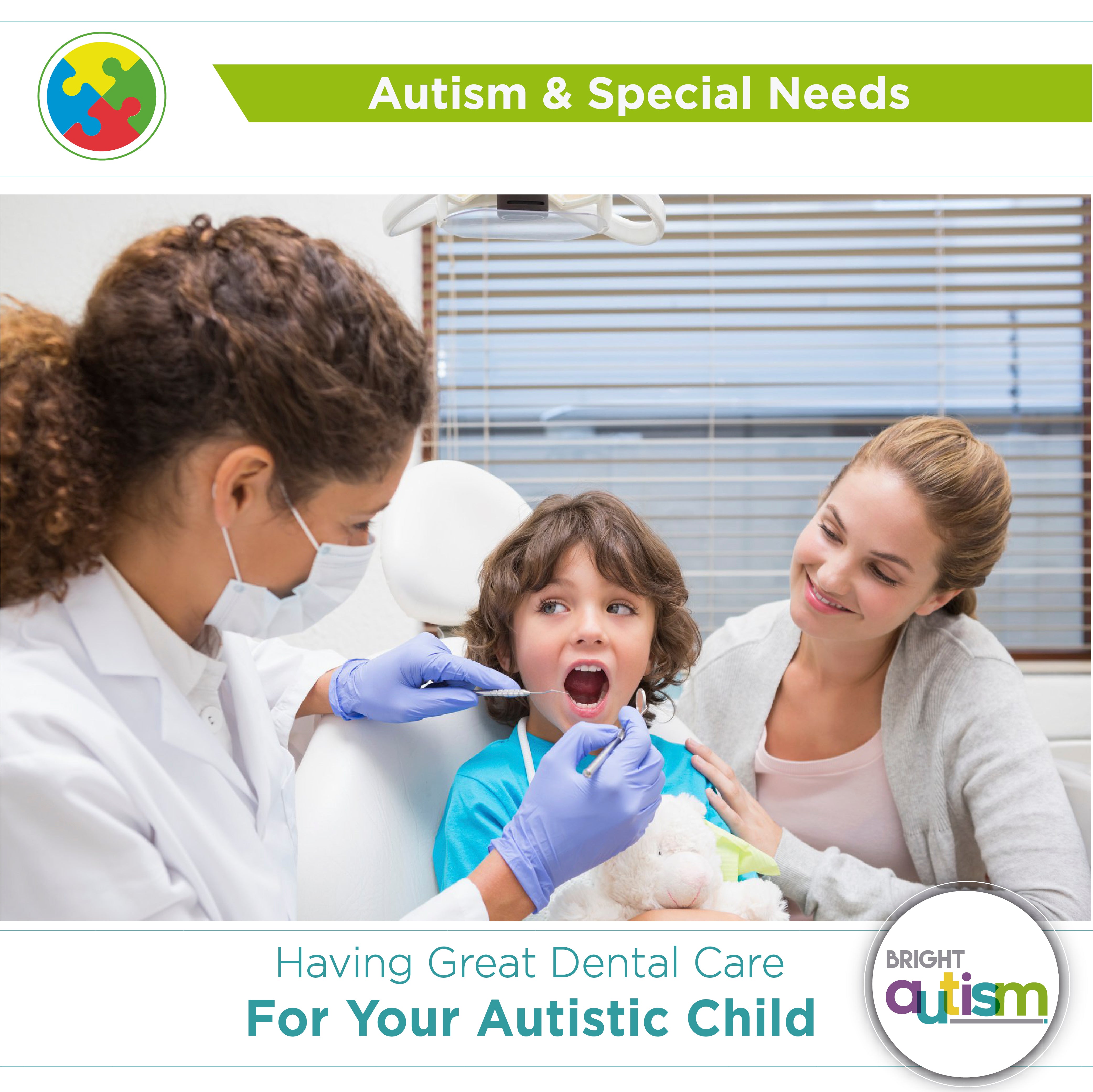 Having Great Dental Care For Your Autistic Child
