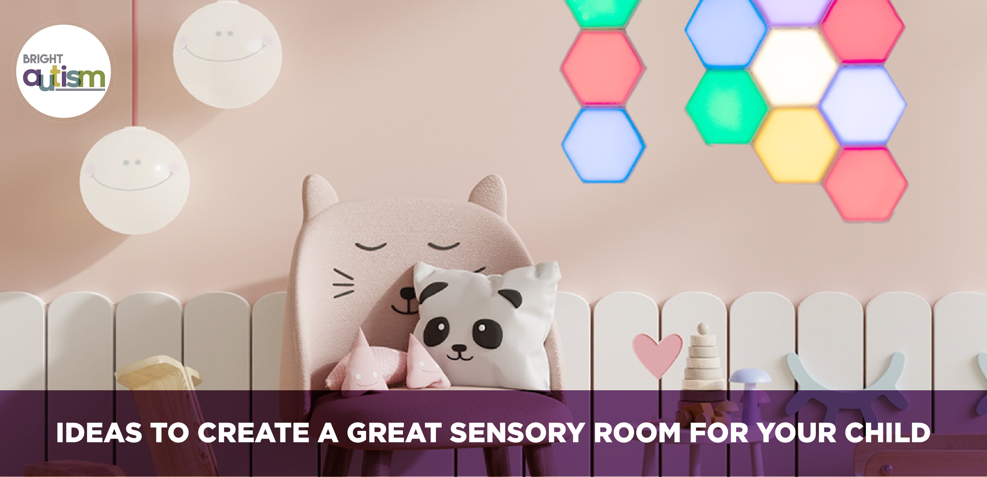 Ideas to create a great sensory room for your child