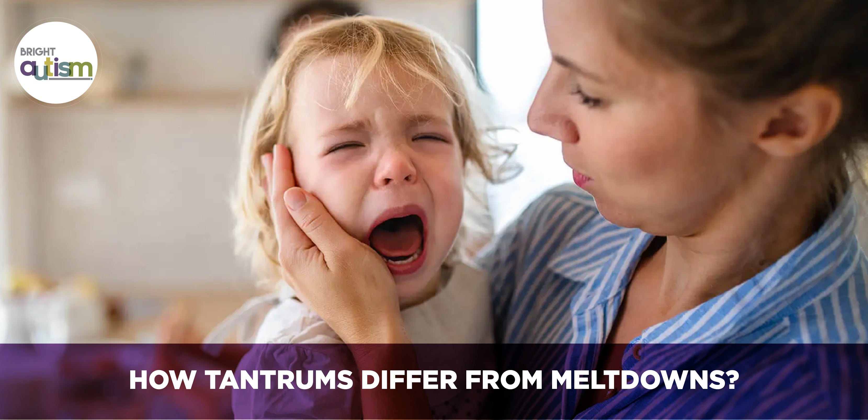 How Tantrums Differ From Meltdowns?