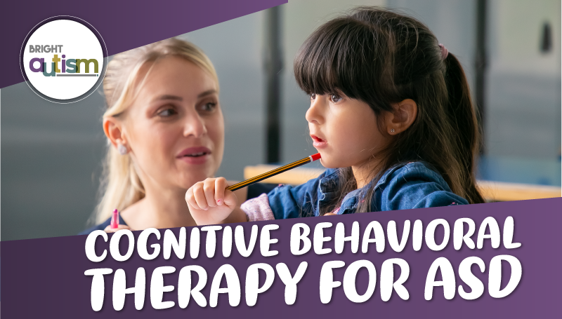 Cognitive Behavioral Therapy for ASD