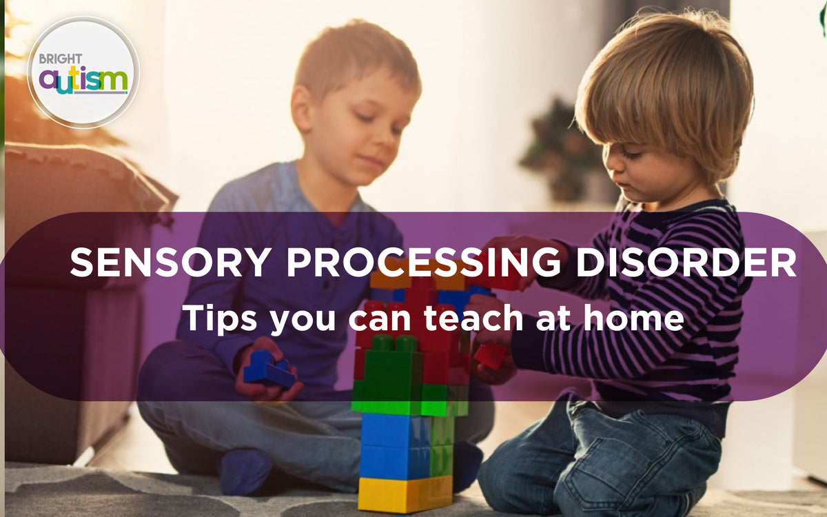 Sensory Processing Disorder | Find Tips at BrightAutism