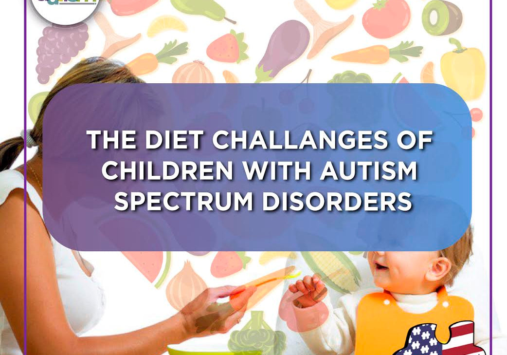 The Diet Challenges Of Children With Autism Spectrum Disorders