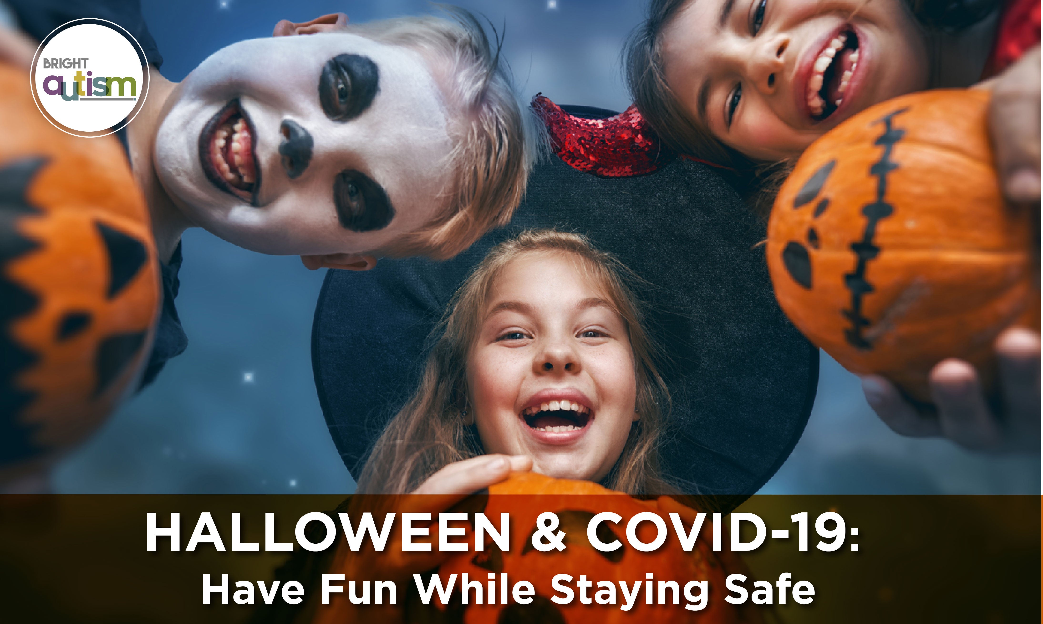 Halloween & COVID-19: Have Fun While Staying Safe