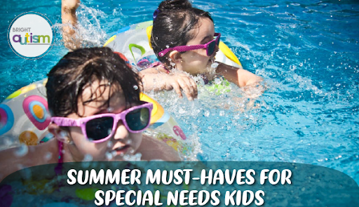 Summer must-haves for special needs kids
