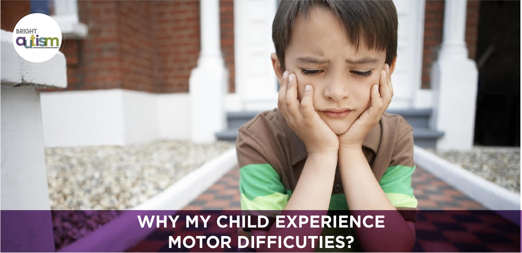 Why my child experience motor difficulties?  