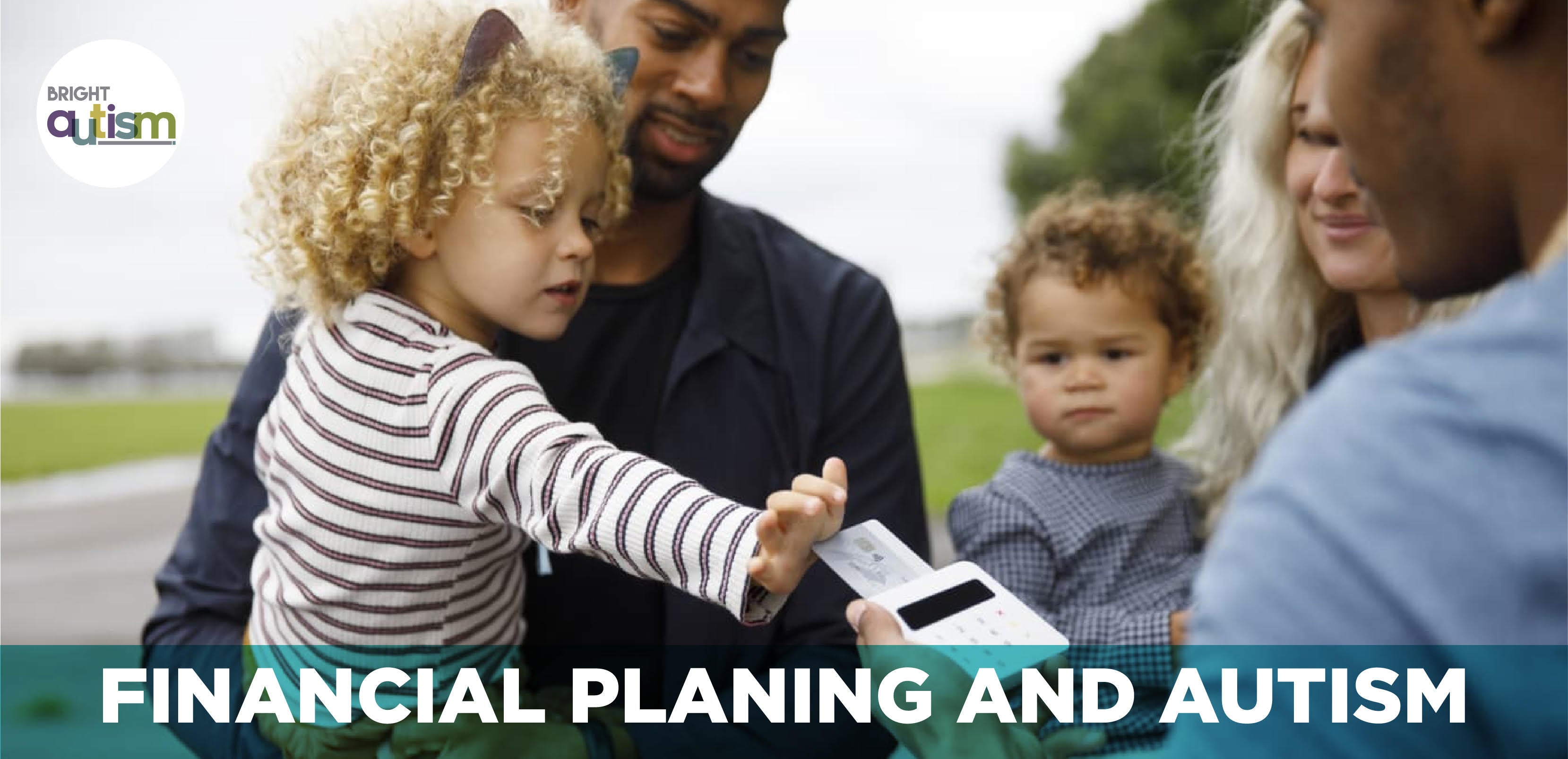 Financial Planning- Having Autism; what to do when you find out