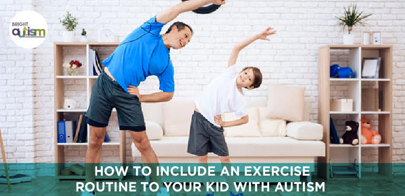 How to include exercise routine to your kid with autism and improve it?  